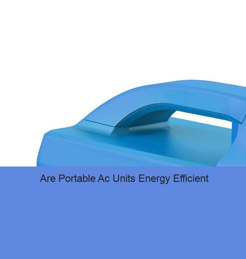 Are Portable Ac Units Energy Efficient