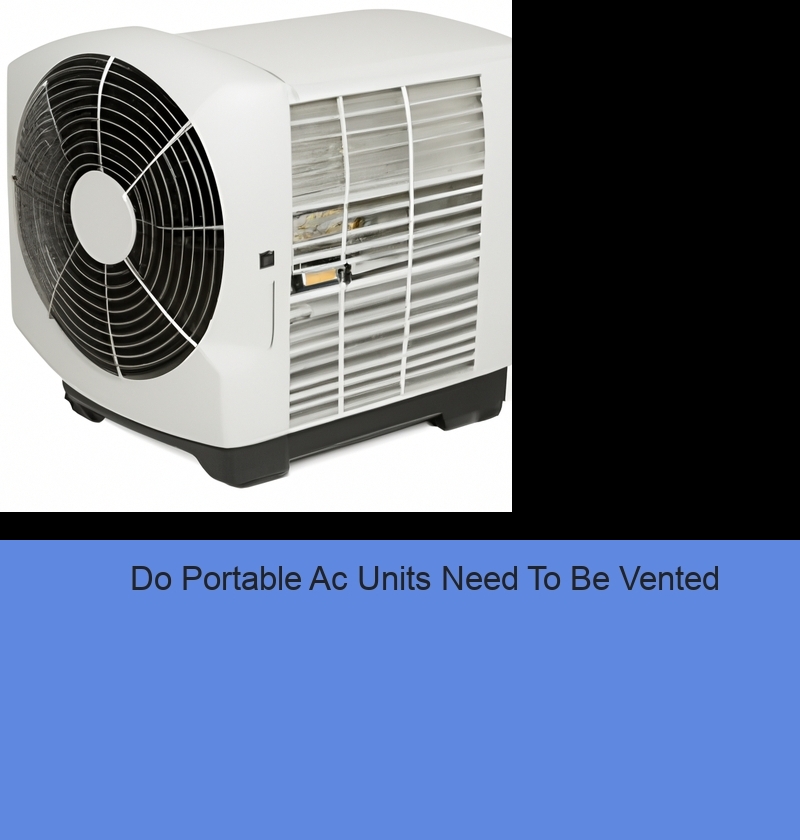 Do Portable Ac Units Need To Be Vented