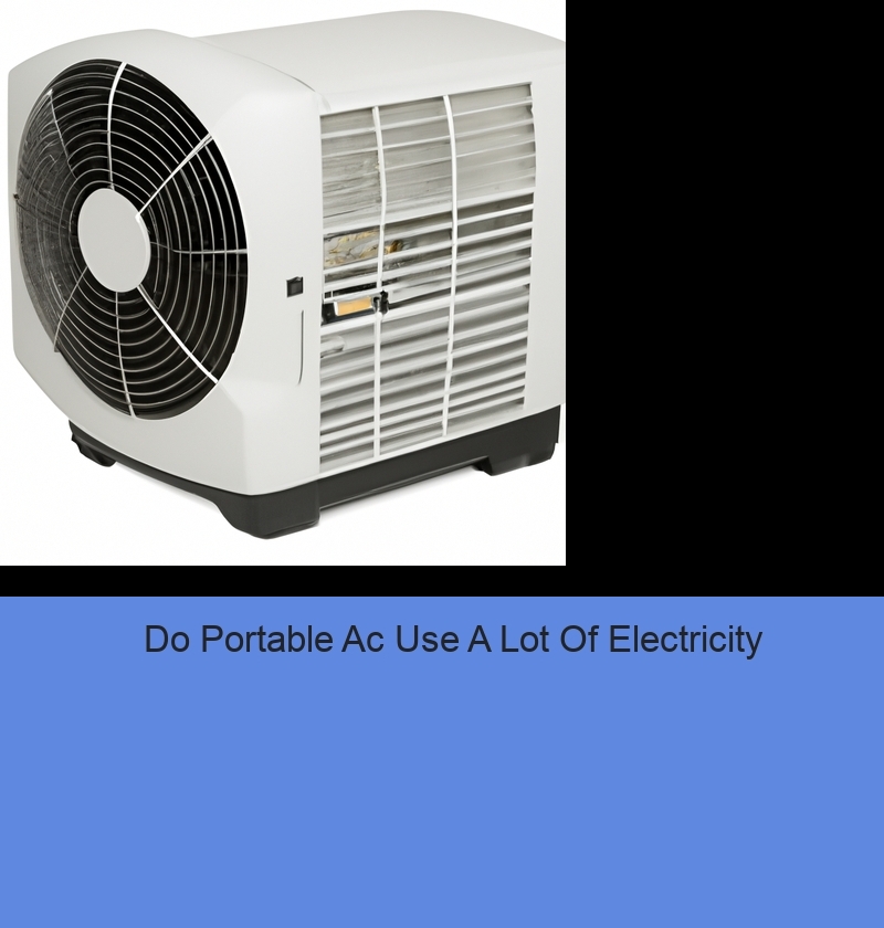 Do Portable Ac Use A Lot Of Electricity