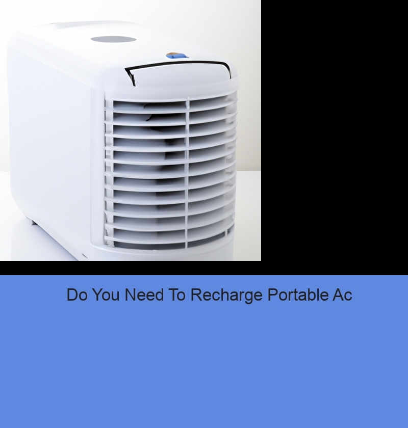 Do You Need To Recharge Portable Ac