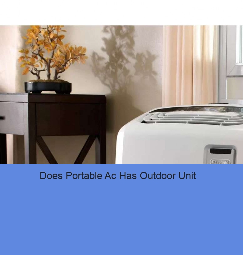 Does Portable Ac Has Outdoor Unit