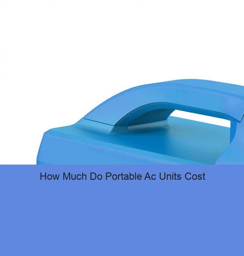 How Much Do Portable Ac Units Cost