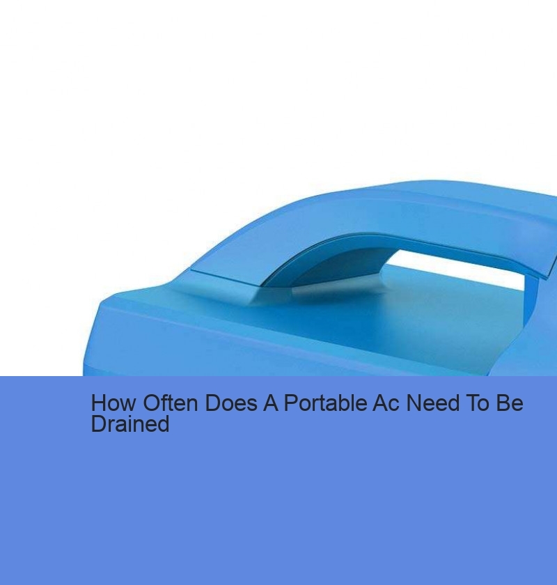 How Often Does A Portable Ac Need To Be Drained