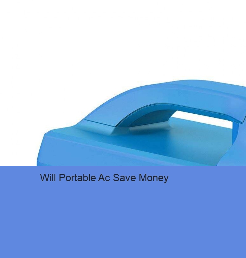 Will Portable Ac Save Money